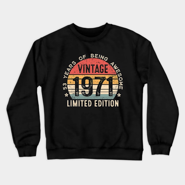 53rd Birthday Vintage 1971 Men Women 53 Years Old Crewneck Sweatshirt by Shrtitude